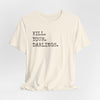 Kill Your Darlings T-Shirt Printify