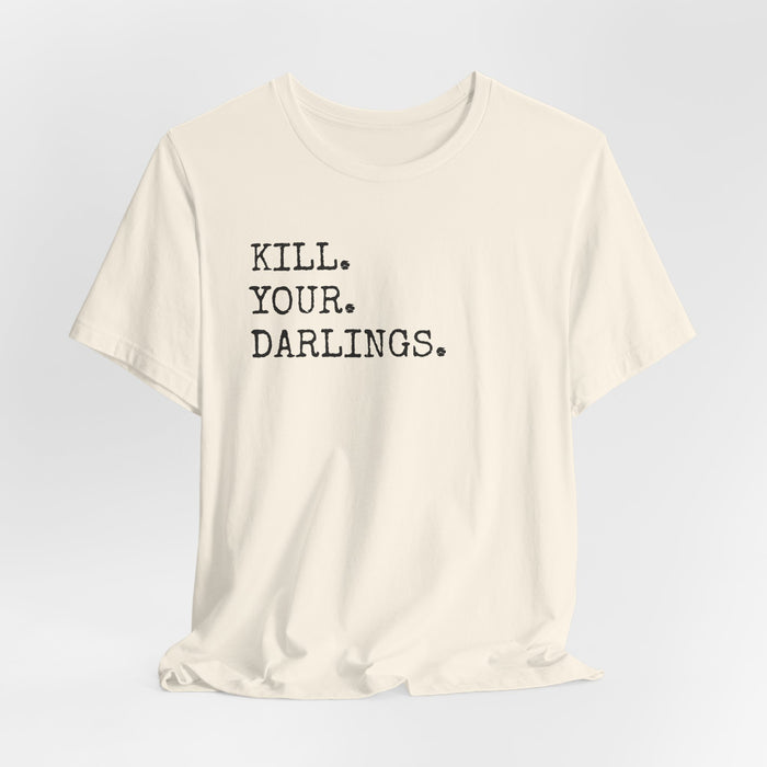 Kill Your Darlings T-Shirt Printify