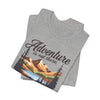Adventure Is Out There But Then Again So Are Serial Killers T-Shirt Printify