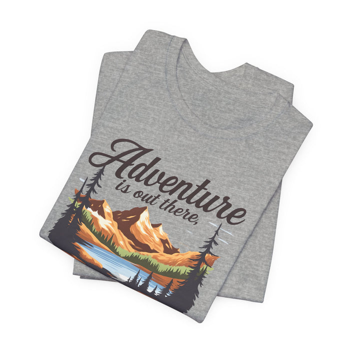 Adventure Is Out There But Then Again So Are Serial Killers T-Shirt Printify
