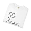 Plot Twist In Progress T-Shirt The Untamed Chapter Store