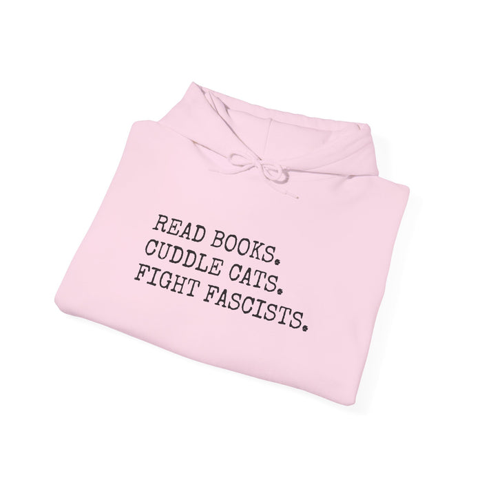 Read Books. Cuddle Cats. Fight Fascists. Hoodie Printify