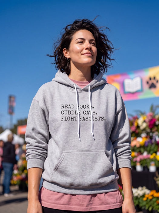 Read Books. Cuddle Cats. Fight Fascists. Hoodie The Untamed Chapter Store