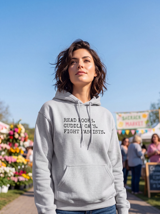 Read Books. Cuddle Cats. Fight Fascists. Hoodie The Untamed Chapter Store