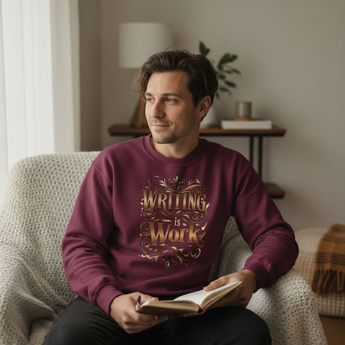 Writing is Work Sweatshirt