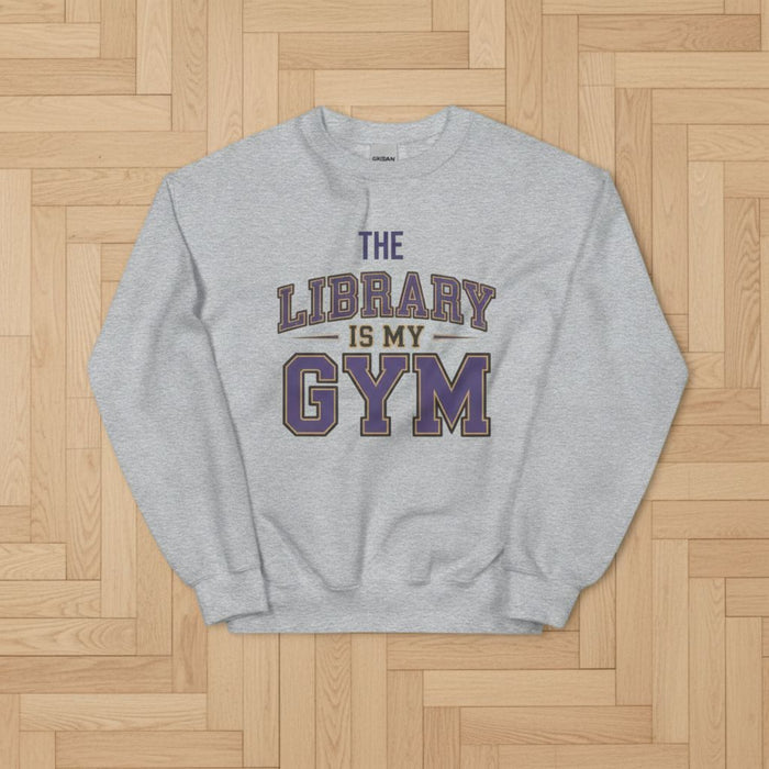 The Library Is My Gym Sweatshirt