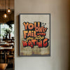 You Only Fail When You Stop Writing Print | Motivational Wall Art for Writers |  Fast Printing and Free Shipping