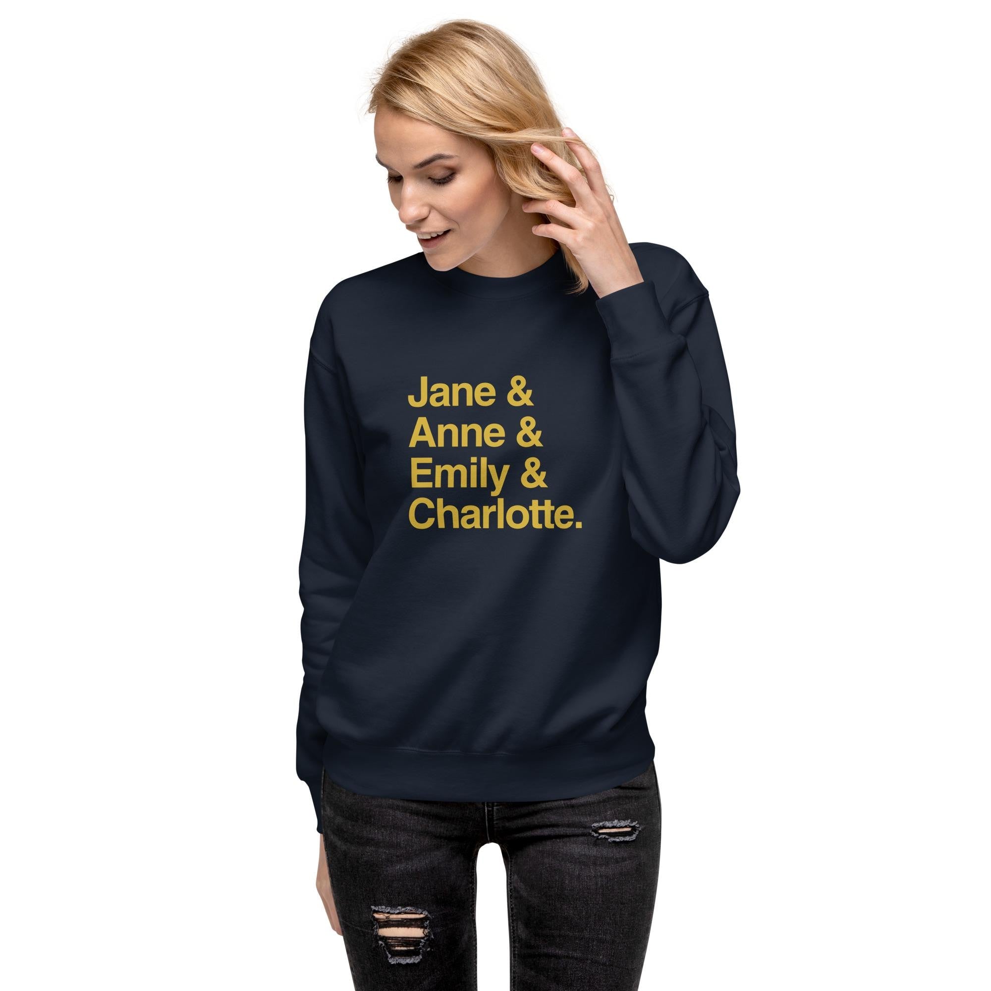 Emily and Charlotte and Anne and Jane Classic Literature Unisex Premium Sweatshirt, Brontë Sisters & Jane Austen Book Lover Sweatshirt