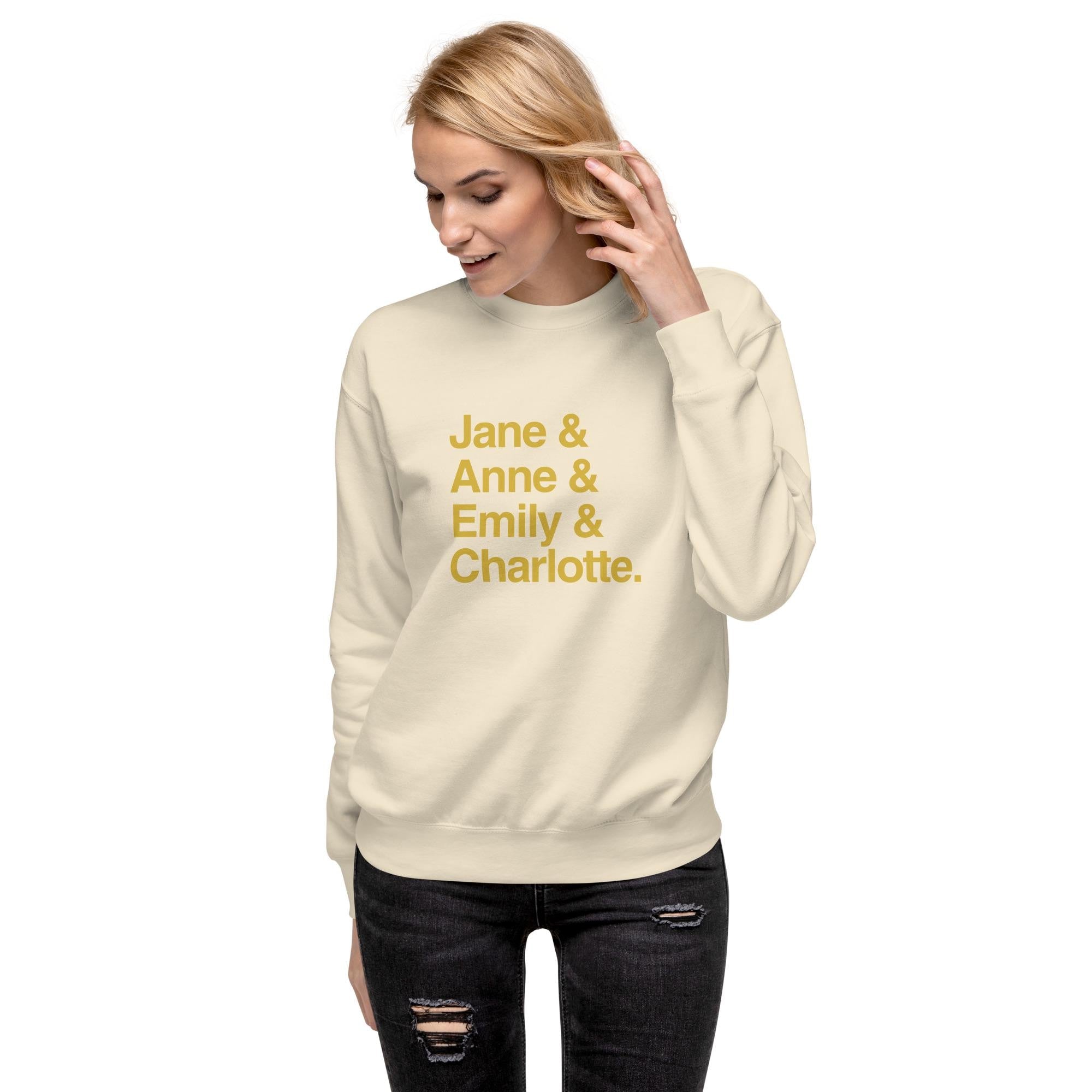 Emily and Charlotte and Anne and Jane Classic Literature Unisex Premium Sweatshirt, Brontë Sisters & Jane Austen Book Lover Sweatshirt