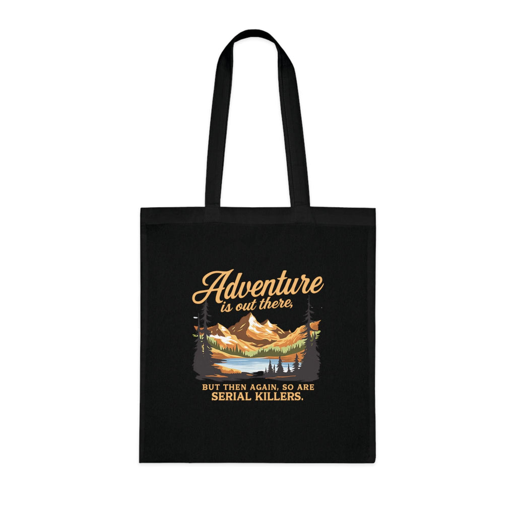 Adventure Is Out There Tote Bag | Funny Hiking Eco Tote | Serial Killer Humor Bag | Organic Cotton Bookish Gift | Dark Humor Shopper