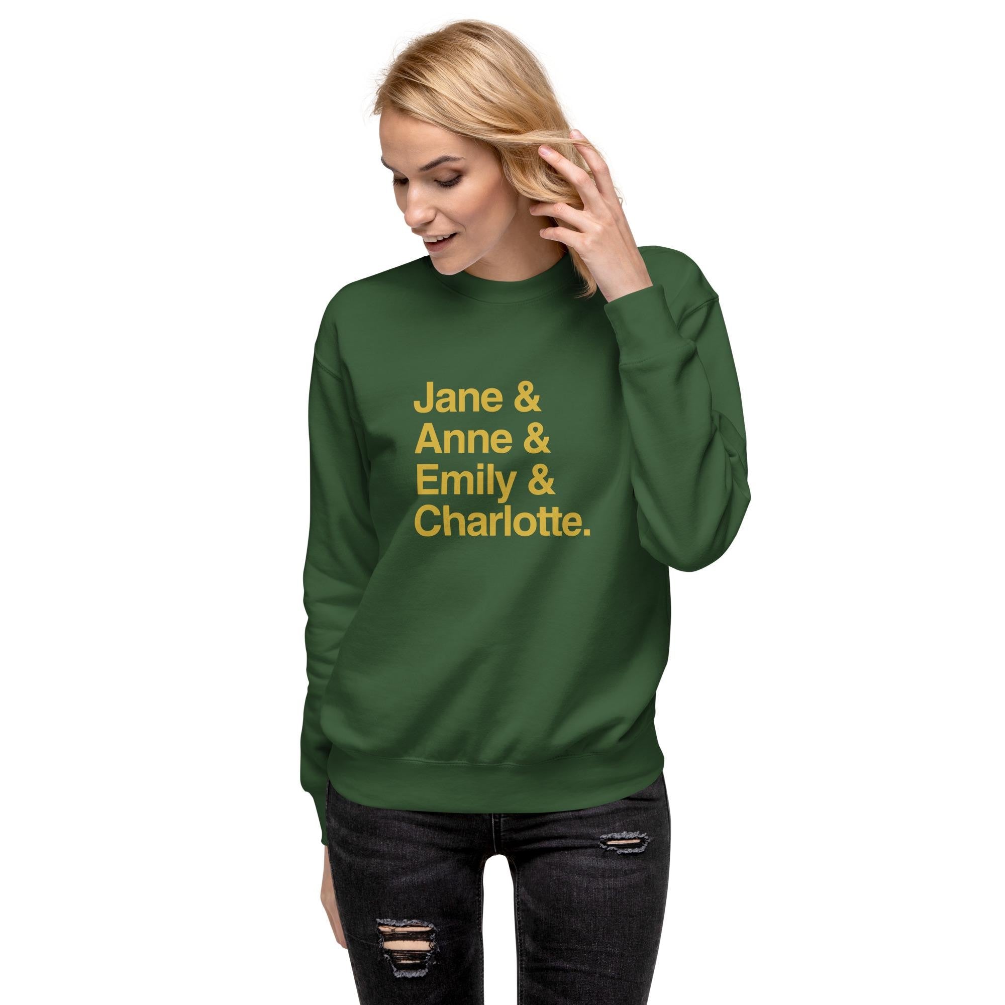 Emily and Charlotte and Anne and Jane Classic Literature Unisex Premium Sweatshirt, Brontë Sisters & Jane Austen Book Lover Sweatshirt